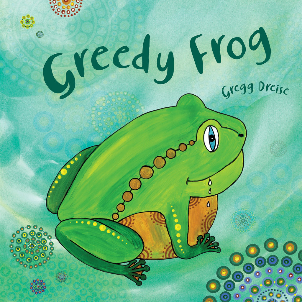 Book - Greedy Frog by Greg Dreise - NEW Release